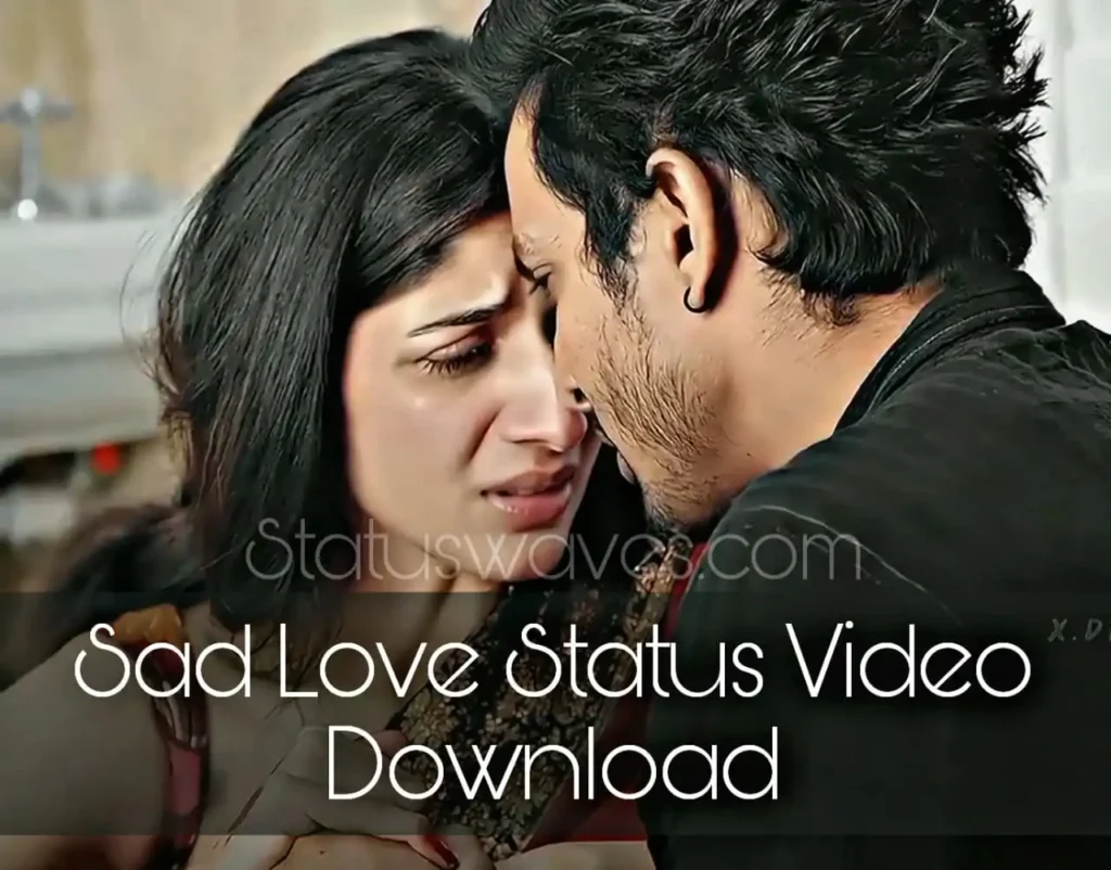 sad love status video download