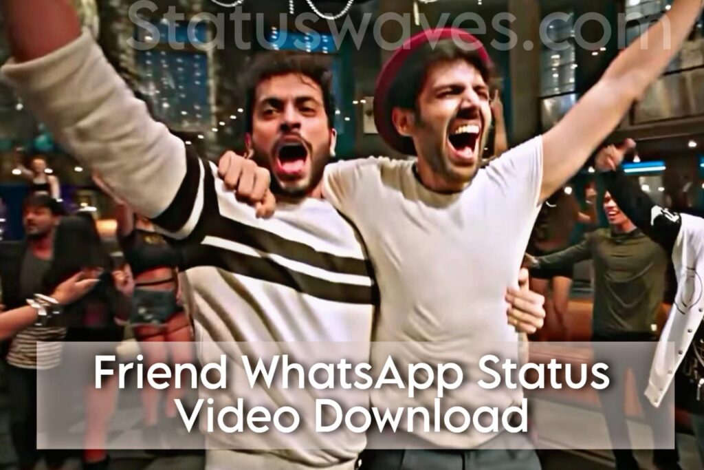 Friend WhatsApp Status Video Download