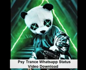 Psy Trance Whatsapp Status Video Download 2023