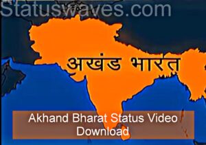 Akhand Bharat Status Video Download