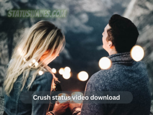 Crush status video download