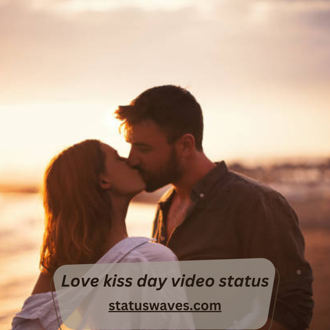Love kiss day video status